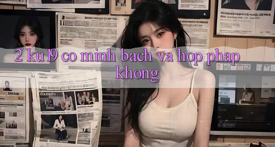 2. ku19 có minh bạch và hợp pháp không?