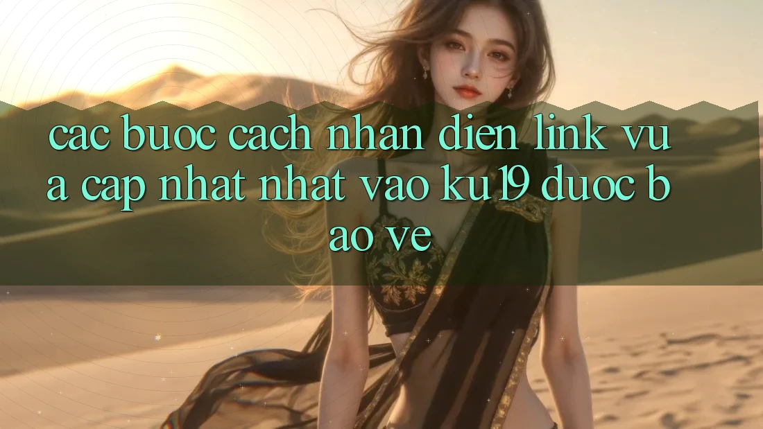 Các bước Cách Nhận Diện Link Vừa cập nhật Nhất Vào ku19 Được bảo vệ