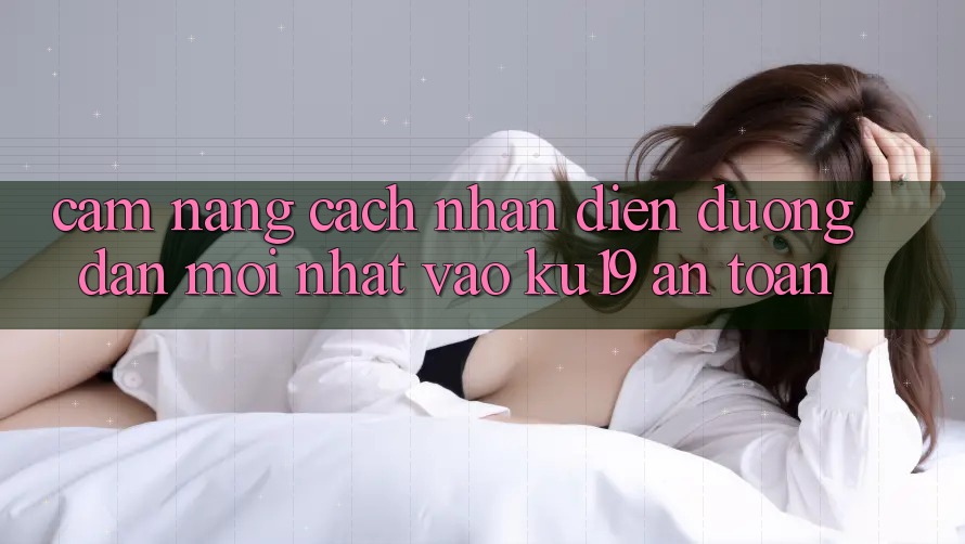 Cẩm nang Cách Nhận Diện Đường dẫn Mới Nhất Vào ku19 An Toàn
