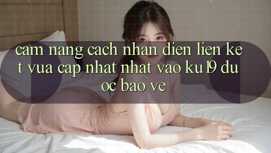 Cẩm nang Cách Nhận Diện Liên kết Vừa cập nhật Nhất Vào ku19 Được bảo vệ Cẩm nang Cách Nhận Diện Liên kết Vừa cập nhật Nhất Vào ku19 Được bảo vệ