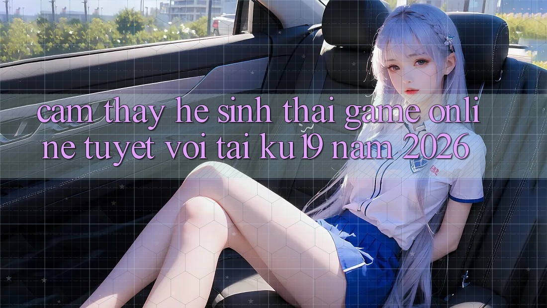 Cảm thấy Hệ Sinh Thái Game Online Tuyệt vời Tại ku19 Năm 2026 Cảm thấy Hệ Sinh Thái Game Online Tuyệt vời Tại ku19 Năm 2026