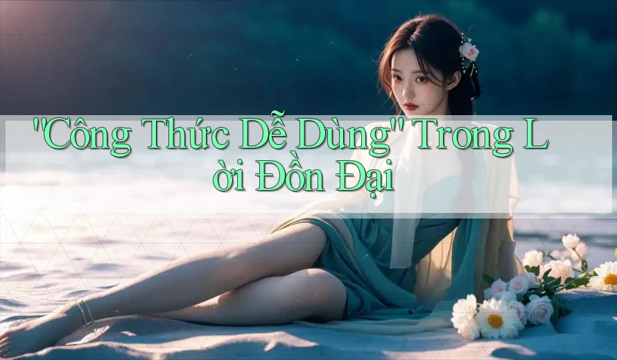 “Công Thức Dễ Dùng” Trong Lời Đồn Đại “Công Thức Dễ Dùng” Trong Lời Đồn Đại