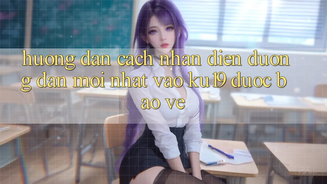 Hướng Dẫn Cách Nhận Diện Đường dẫn Mới Nhất Vào ku19 Được bảo vệ Hướng Dẫn Cách Nhận Diện Đường dẫn Mới Nhất Vào ku19 Được bảo vệ