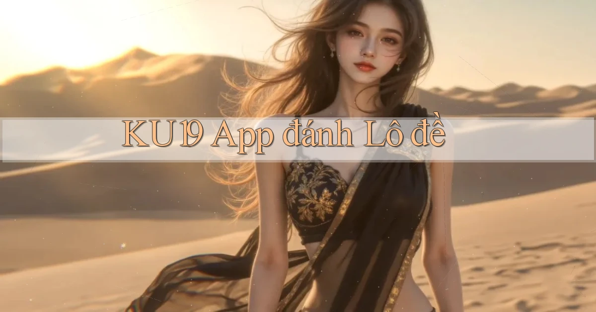 ku19 app đánh lô đề