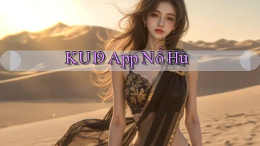 ku19 app nổ hũ
