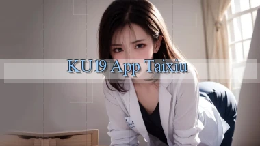 ku19 app taixiu