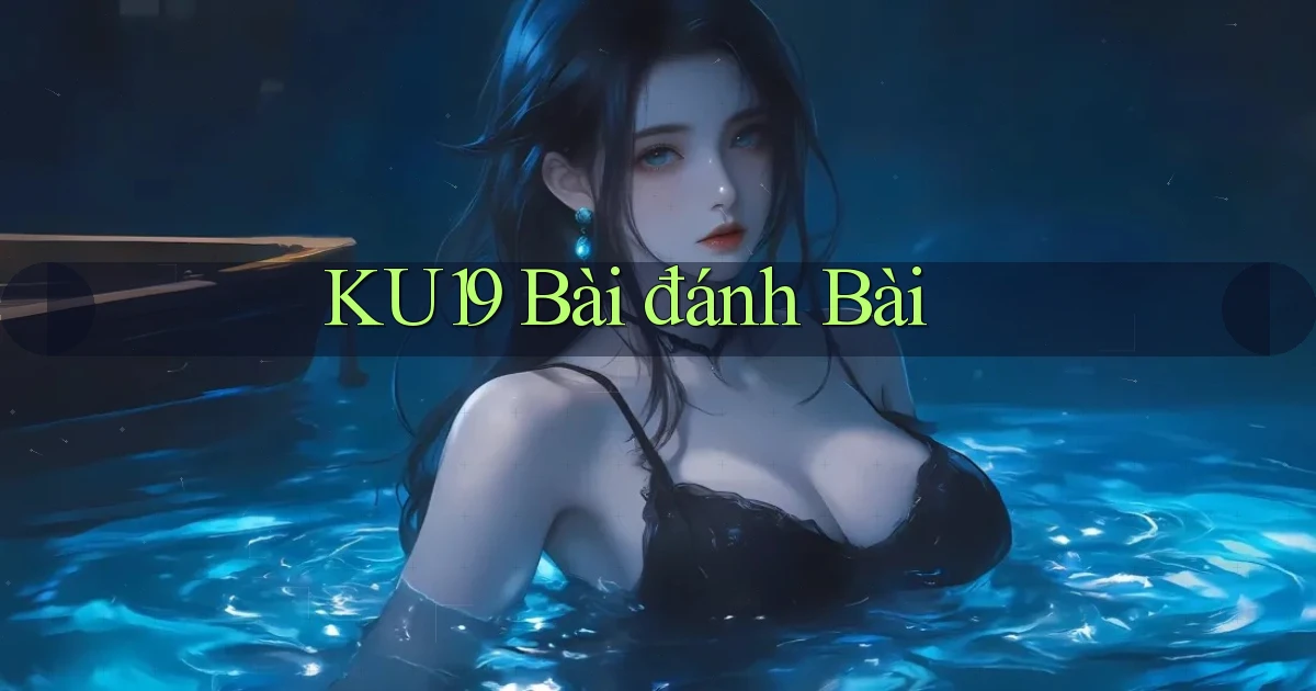 ku19 bài đánh bài
