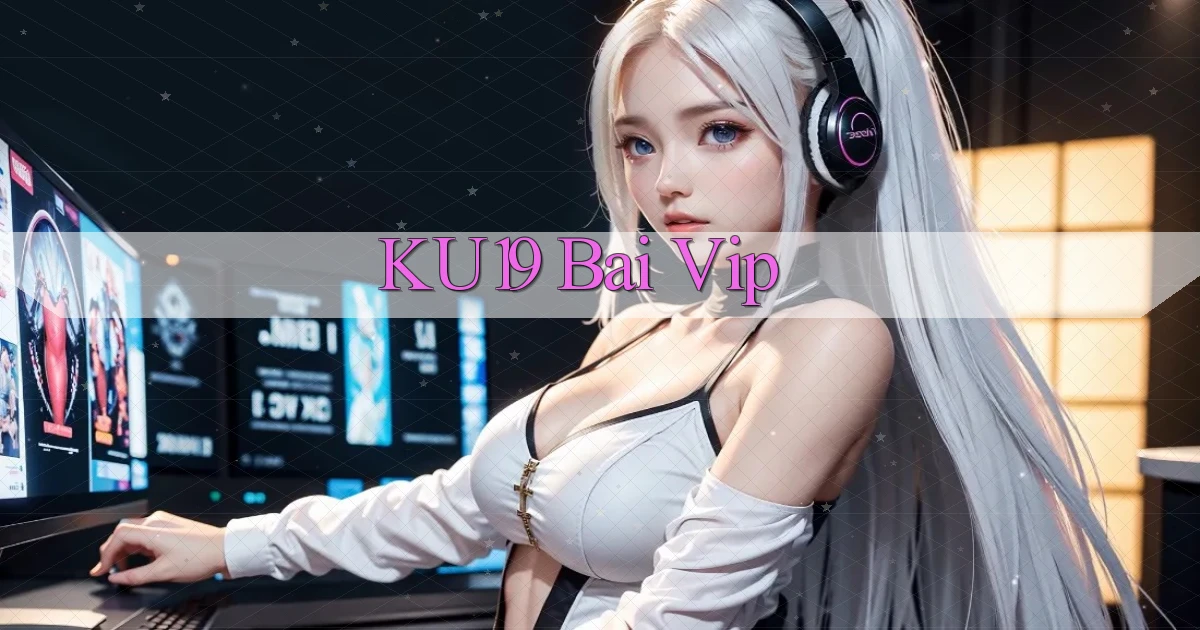 ku19 bài vip