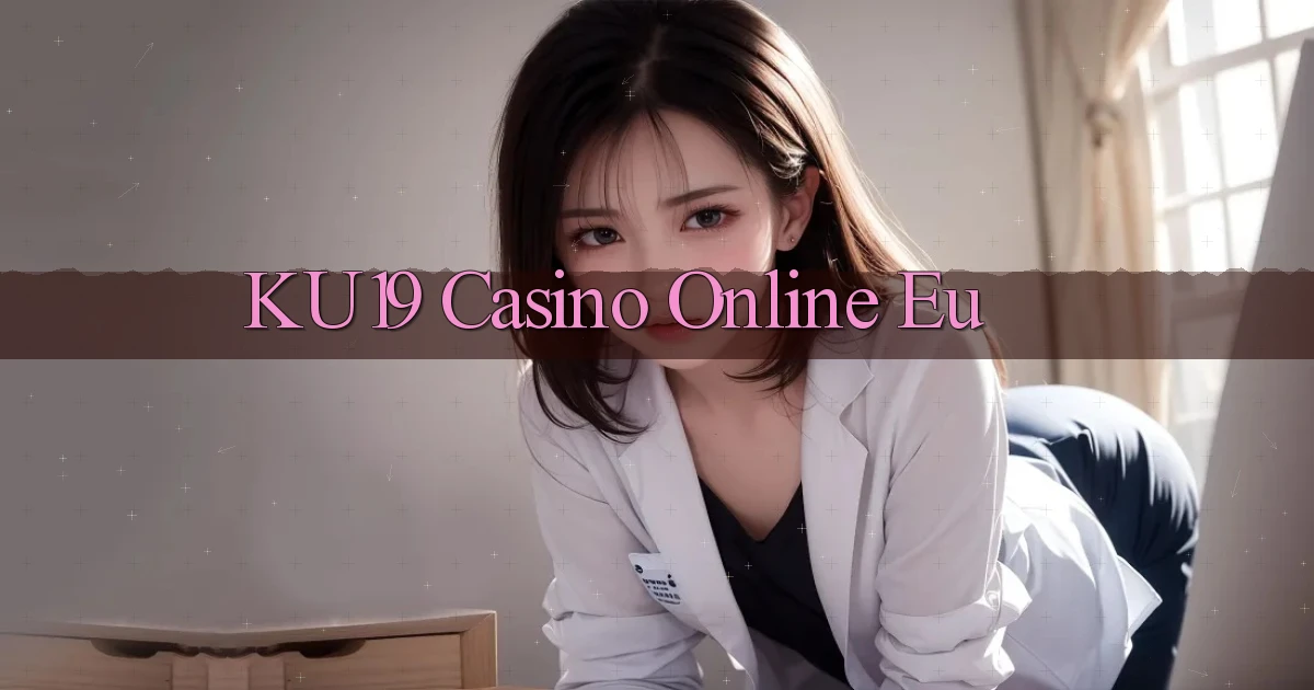 ku19 casino online eu