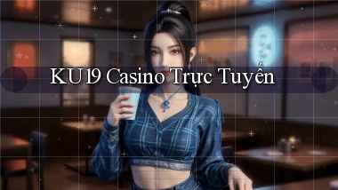 ku19 casino trực tuyến