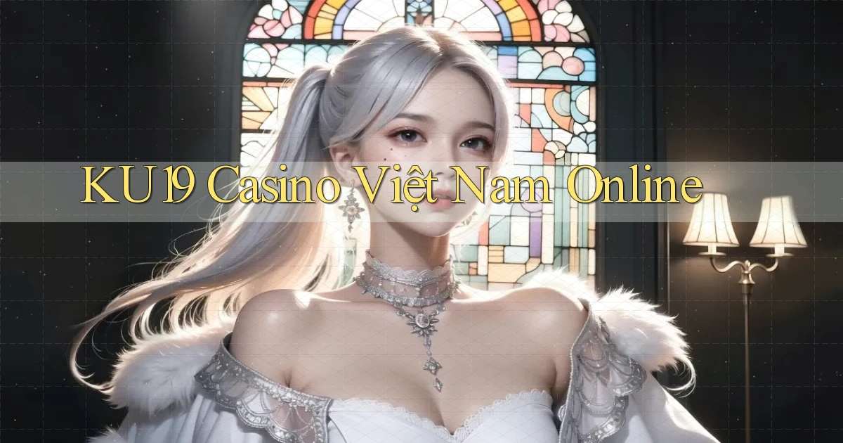 ku19 casino việt nam online