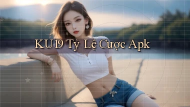 ku19  tỷ lệ cược apk