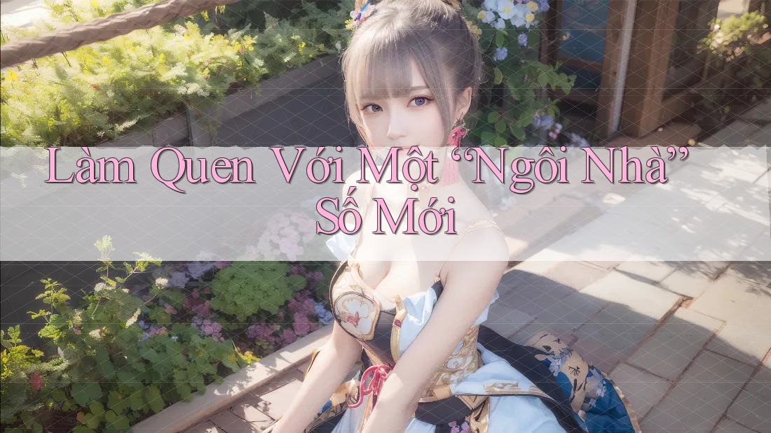 Làm Quen Với Một “Ngôi Nhà” Số Mới Làm Quen Với Một “Ngôi Nhà” Số Mới