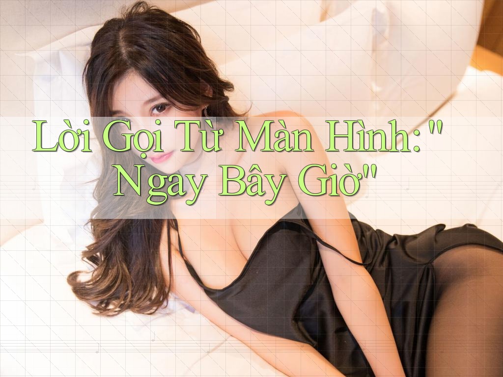 Lời Gọi Từ Màn Hình: “Ngay Bây Giờ” Lời Gọi Từ Màn Hình: “Ngay Bây Giờ”