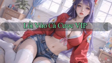 Lối vào Cá cược VIP