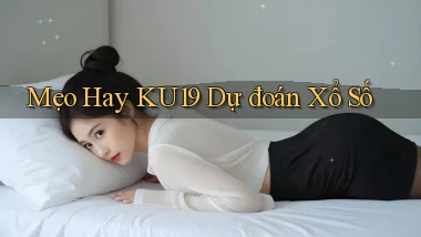 mẹo hay ku19 dự đoán xổ số