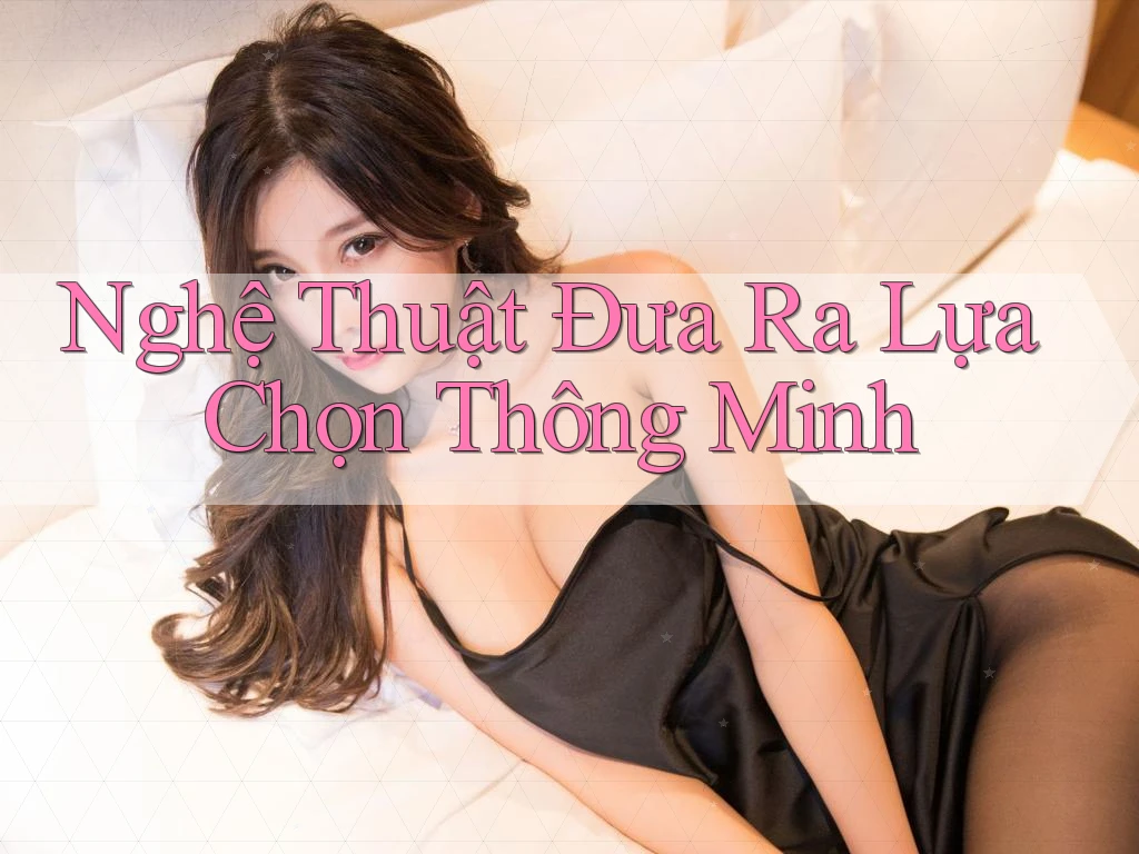 Nghệ Thuật Đưa Ra Lựa Chọn Thông Minh
