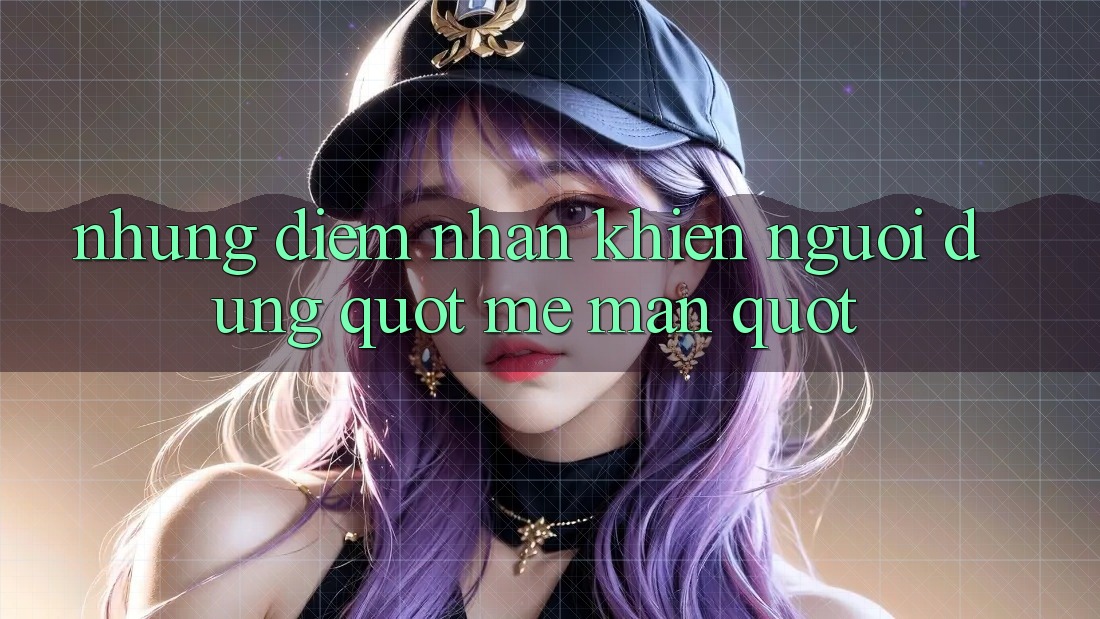 Những điểm nhấn khiến người dùng " mê mẩn"