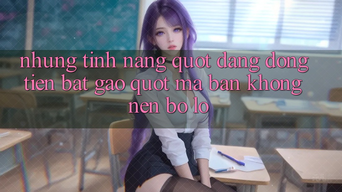 Những tính năng " đáng đồng tiền bát gạo" mà bạn không nên bỏ lỡ Những tính năng " đáng đồng tiền bát gạo" mà bạn không nên bỏ lỡ