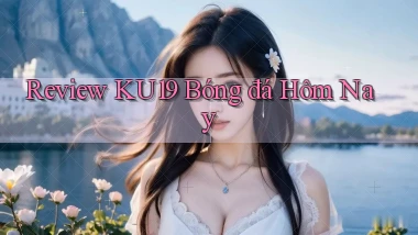 review ku19 bóng đá hôm nay