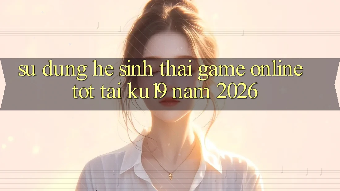 Sử dụng Hệ Sinh Thái Game Online Tốt Tại ku19 Năm 2026