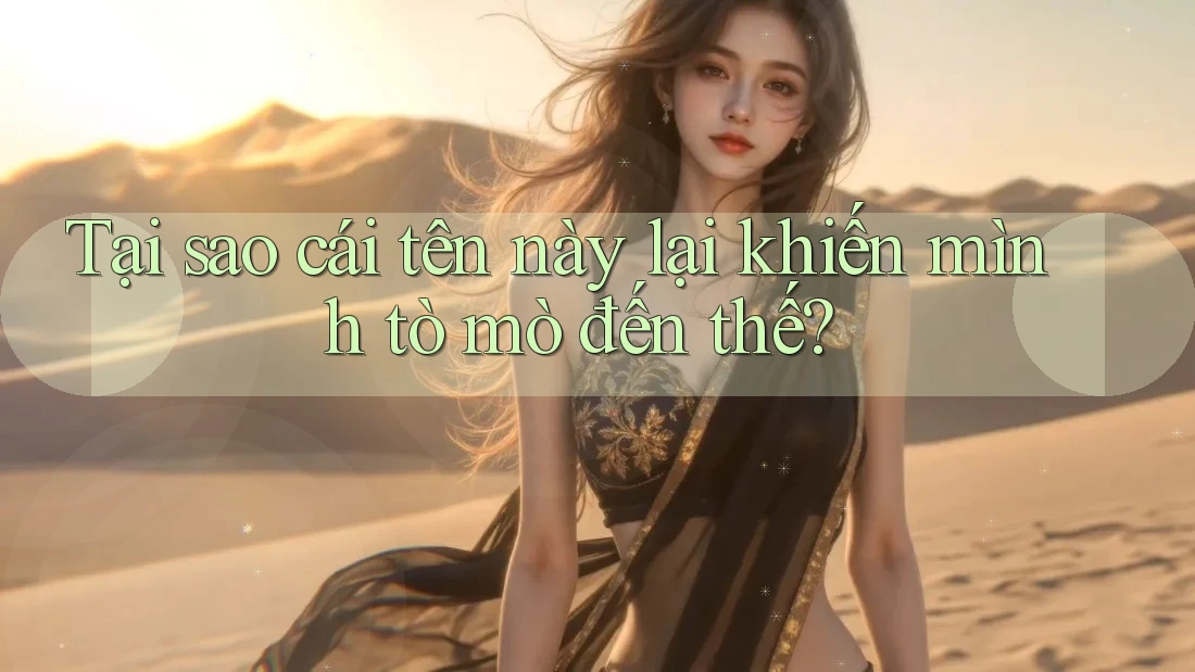 Tại sao cái tên này lại khiến mình tò mò đến thế? Tại sao cái tên này lại khiến mình tò mò đến thế?