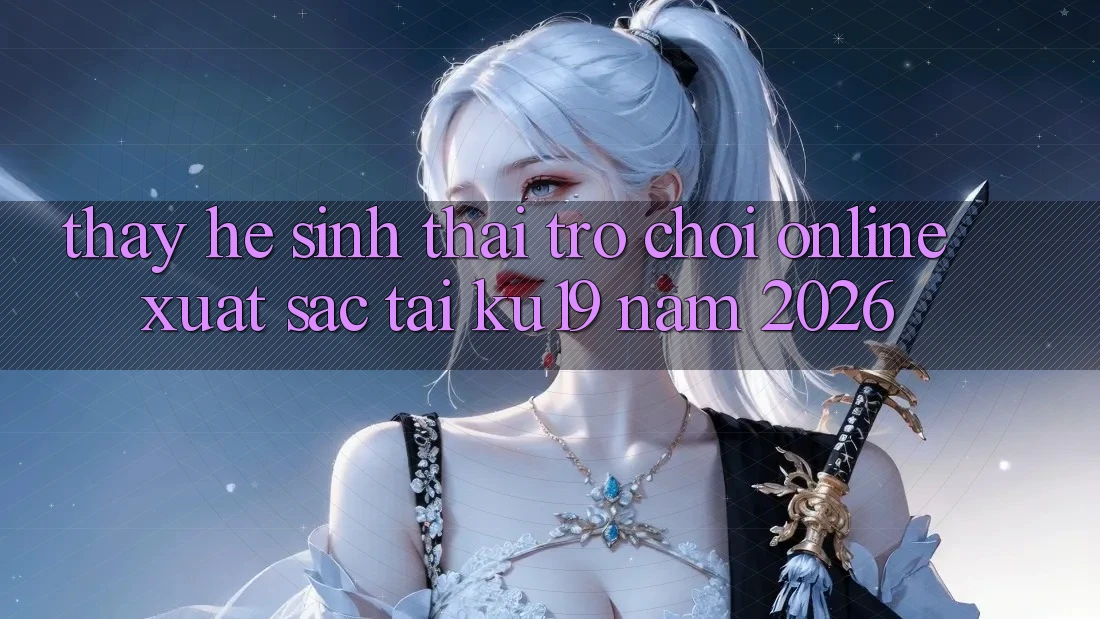 Thấy Hệ Sinh Thái Trò chơi Online Xuất sắc Tại ku19 Năm 2026