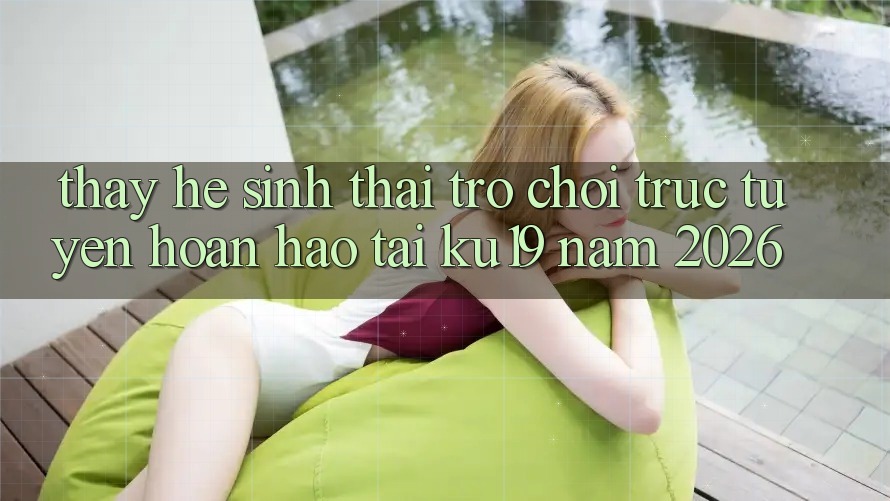 Thấy Hệ Sinh Thái Trò chơi trực tuyến Hoàn hảo Tại ku19 Năm 2026 Thấy Hệ Sinh Thái Trò chơi trực tuyến Hoàn hảo Tại ku19 Năm 2026